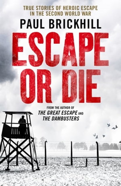 Escape or Die, Paul Brickhill - Ebook - 9781800324794