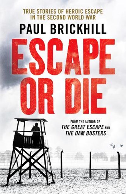 Escape or Die, Paul Brickhill - Paperback - 9781800324800