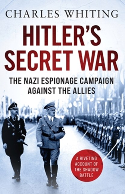 Hitler's Secret War, Charles Whiting - Paperback - 9781800325098