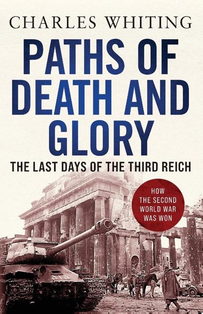Paths of Death and Glory, Charles Whiting - Paperback - 9781800325111