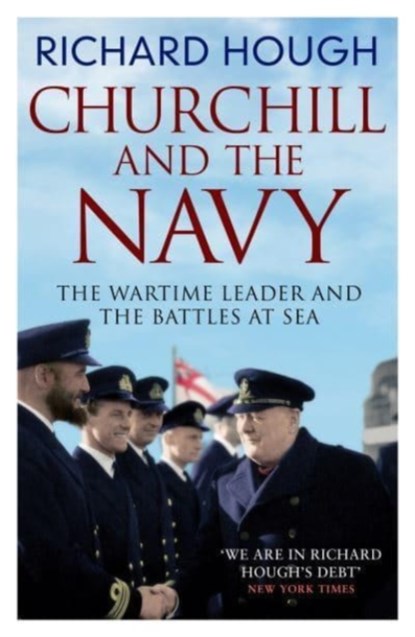 Churchill and the Navy, Richard Hough - Paperback - 9781800325340