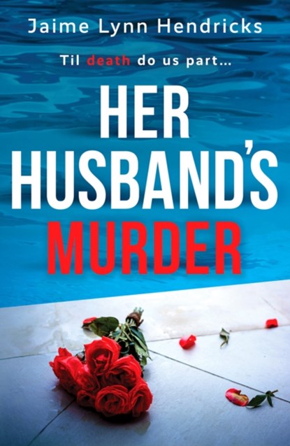 Her Husband's Murder, Jaime Lynn Hendricks - Paperback - 9781800325562