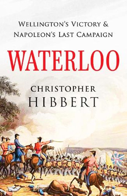 Waterloo, Christopher Hibbert - Paperback - 9781800325975