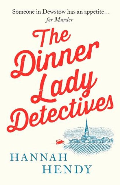 The Dinner Lady Detectives, Hannah Hendy - Paperback - 9781800326491