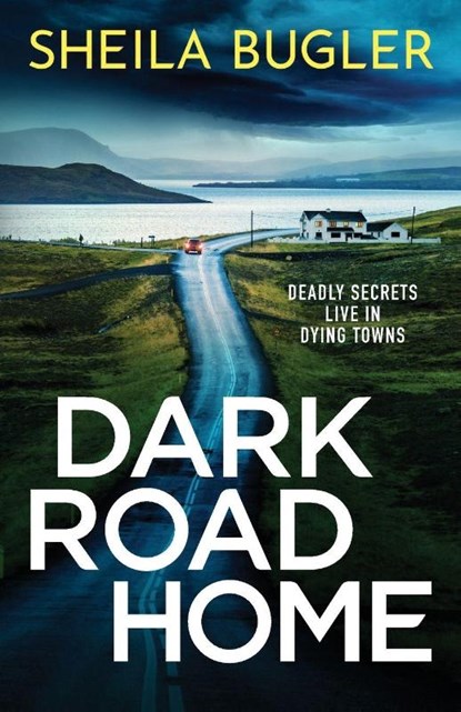 Dark Road Home, Sheila Bugler - Paperback - 9781800327368