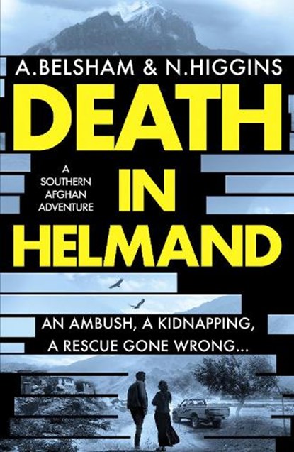 Death in Helmand, Alison Belsham ; Nick Higgins - Paperback - 9781800327467
