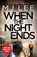 When the Night Ends, M J Lee - Paperback - 9781800327795