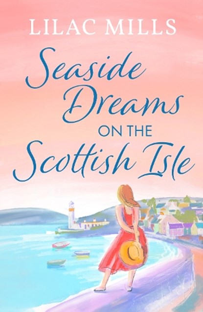 Seaside Dreams on the Scottish Isle, Lilac Mills - Paperback - 9781800328921