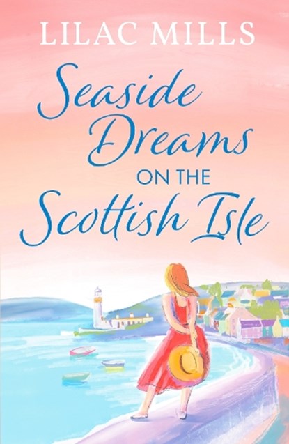 Seaside Dreams on the Scottish Isle, Lilac Mills - Paperback - 9781800328921