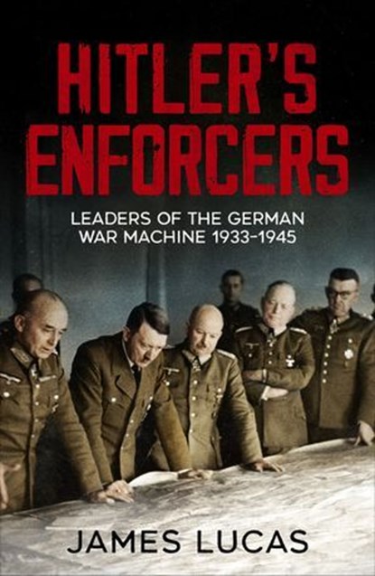 Hitler's Enforcers, James Lucas - Ebook - 9781800329867