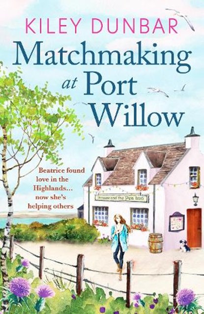 Matchmaking at Port Willow, Kiley Dunbar - Paperback - 9781800329973
