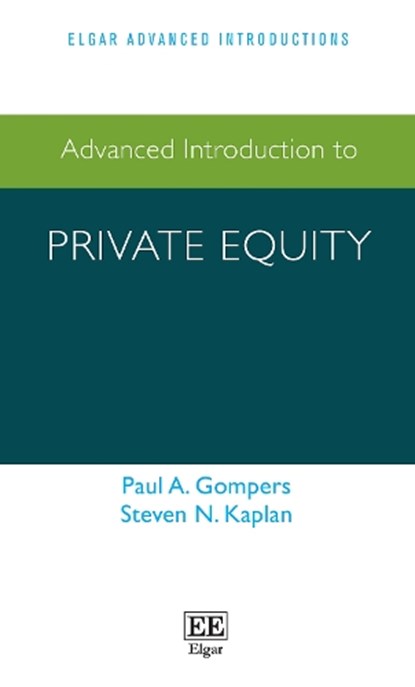 Advanced Introduction to Private Equity, Paul A. Gompers ; Steven N. Kaplan - Paperback - 9781800372191