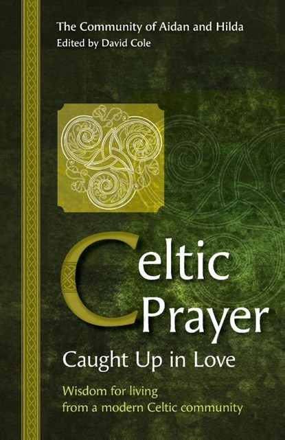 Celtic Prayer – Caught Up in Love, David Cole - Paperback - 9781800390539