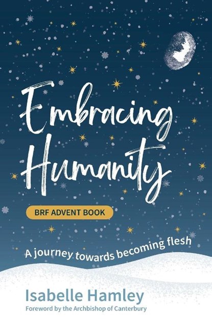 BRF Advent Book: Embracing Humanity, Isabelle Hamley - Paperback - 9781800392267