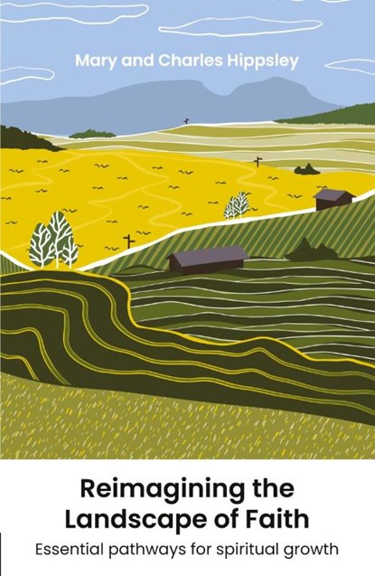 Reimagining the Landscape of Faith, Mary Hippsley ; Charles Hippsley - Paperback - 9781800392717