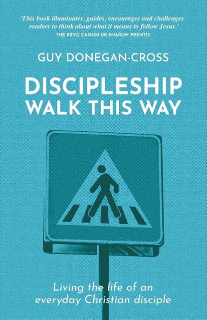 Discipleship: Walk This Way, Guy Donegan-Cross - Paperback - 9781800393738