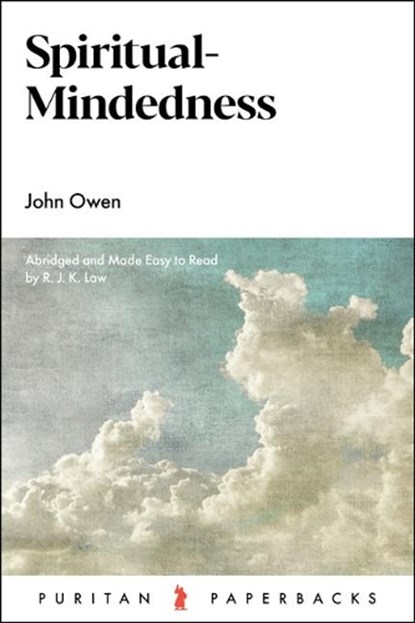 Spiritual-Mindedness, John Owen - Paperback - 9781800401600