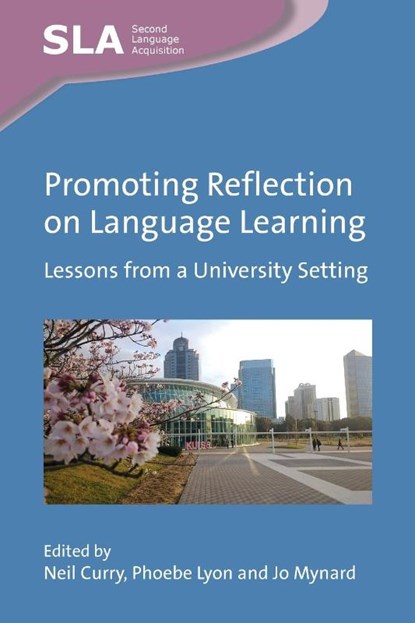 Promoting Reflection on Language Learning, Neil Curry ; Phoebe Lyon ; Jo Mynard - Paperback - 9781800410022