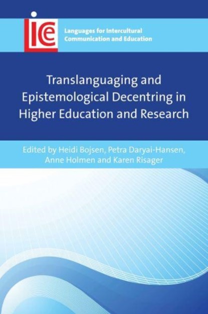 Translanguaging and Epistemological Decentring in Higher Education and Research, Heidi Bojsen ; Petra Daryai-Hansen ; Anne Holmen ; Karen Risager - Gebonden - 9781800410893