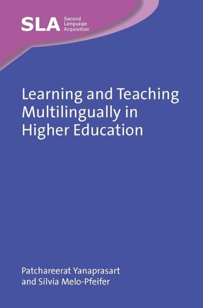 Learning and Teaching Multilingually in Higher Education, Patchareerat Yanaprasart ; Silvia Melo-Pfeifer - Gebonden - 9781800412170