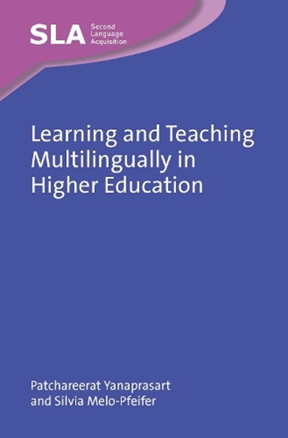 Learning and Teaching Multilingually in Higher Education, Patchareerat Yanaprasart ; Silvia Melo-Pfeifer - Gebonden - 9781800412170