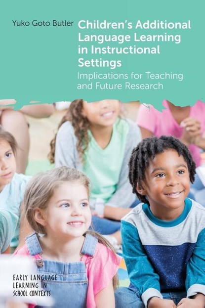 Children's Additional Language Learning in Instructional Settings, Yuko Goto Butler - Paperback - 9781800413771