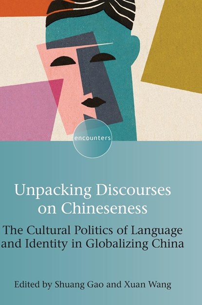 Unpacking Discourses on Chineseness, Shuang Gao ; Xuan Wang - Gebonden - 9781800413825