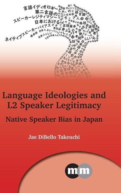 Language Ideologies and L2 Speaker Legitimacy, Jae DiBello Takeuchi - Gebonden - 9781800414648