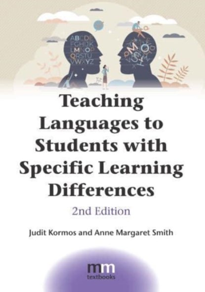 Teaching Languages to Students with Specific Learning Differences, Judit Kormos ; Anne Margaret Smith - Paperback - 9781800418608