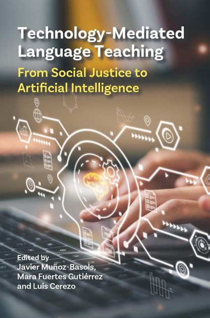 Technology-Mediated Language Teaching, Javier Munoz-Basols ; Mara Fuertes Gutierrez ; Luis Cerezo - Paperback - 9781800419865