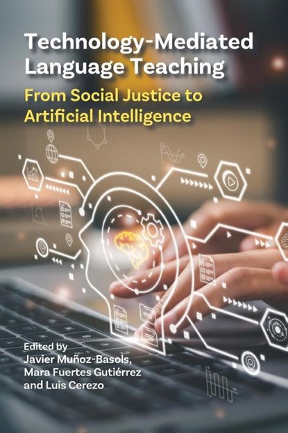 Technology-Mediated Language Teaching, Javier Munoz-Basols ; Mara Fuertes Gutierrez ; Luis Cerezo - Paperback - 9781800419865