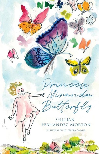 Princess Miranda Butterfly, Gillian Fernandez Morton - Paperback - 9781800422384