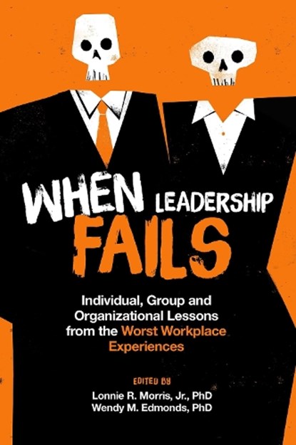 When Leadership Fails, Lonnie R. Morris ; Wendy M. Edmonds - Paperback - 9781800437692