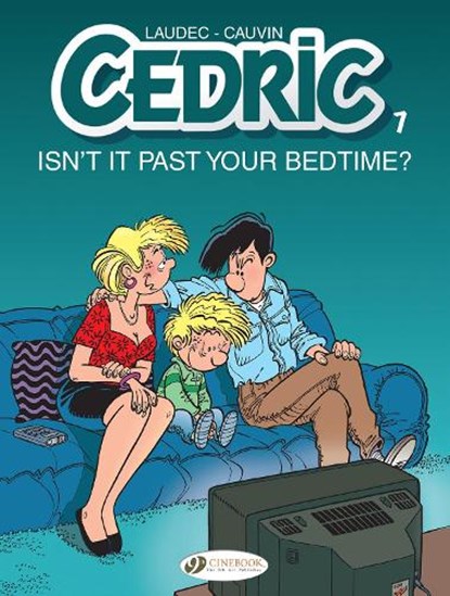 Cedric Vol. 7: Isn't It Past Your Bedtime?, Raoul Cauvin - Paperback - 9781800440258