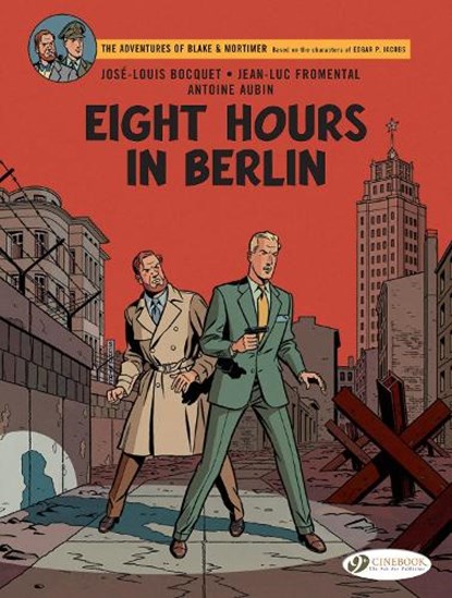 Blake & Mortimer Vol. 29: Eight Hours in Berlin, Jose-Luis Bocquet ; Jean-Luc Fromental - Paperback - 9781800440852