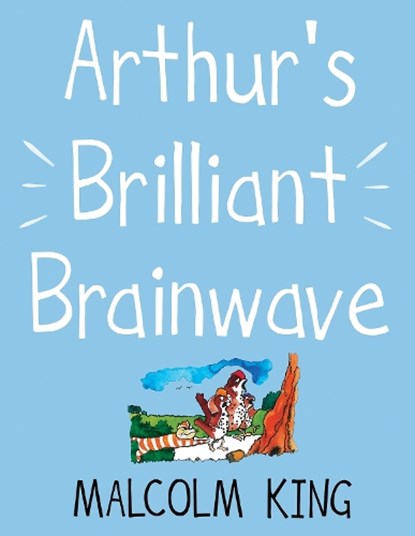 Arthur's Brilliant Brainwave, Malcolm King - Paperback - 9781800460713