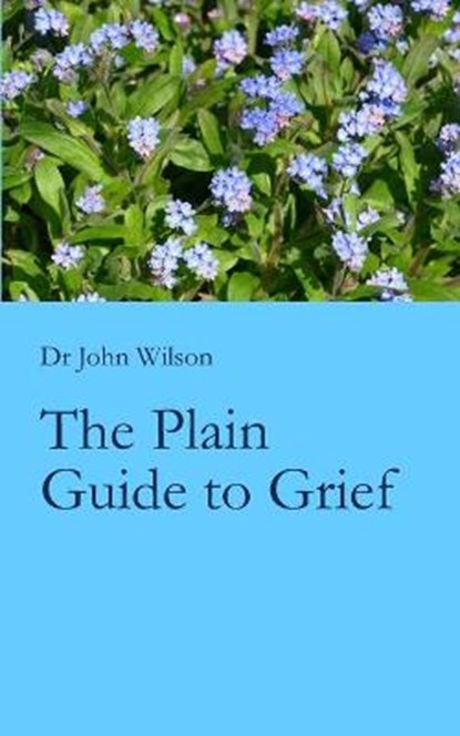 The Plain Guide to Grief, John Wilson - Paperback - 9781800491373