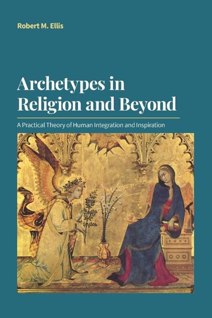 Archetypes in Religion and Beyond, Robert M Ellis - Paperback - 9781800500778