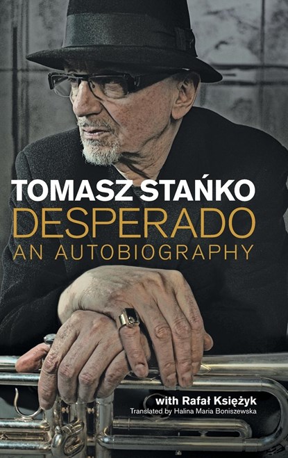 Desperado, Tomasz Stanko - Gebonden - 9781800502222