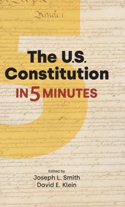 The US Constitution in Five Minutes, JOSEPH L SMITH ; DAVID,  M.D Klein - Gebonden - 9781800502840