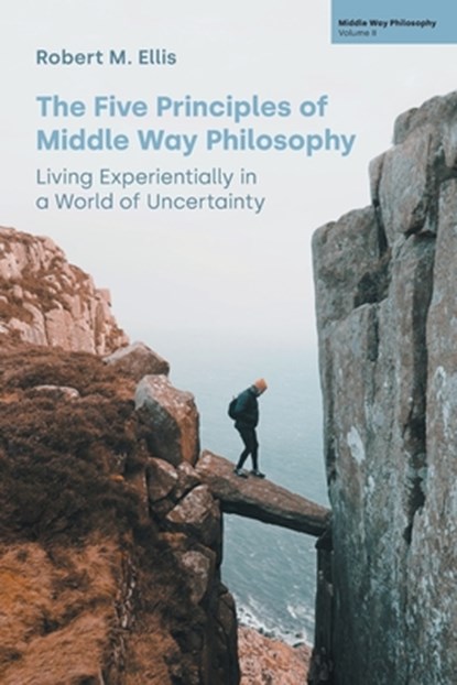 The Five Principles of Middle Way Philosophy, Robert M Ellis - Paperback - 9781800503045