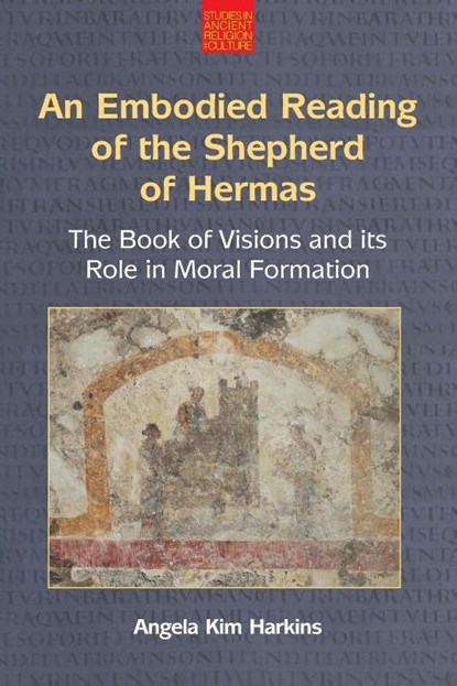 An Embodied Reading of the Shepherd of Hermas, Angela Kim Harkins - Paperback - 9781800503281