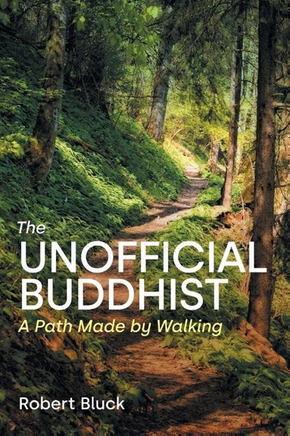 The Unofficial Buddhist, Robert Bluck - Paperback - 9781800505711