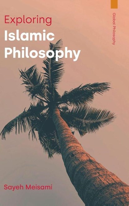 Exploring Islamic Philosophy, Sayeh Meisami - Gebonden - 9781800506817