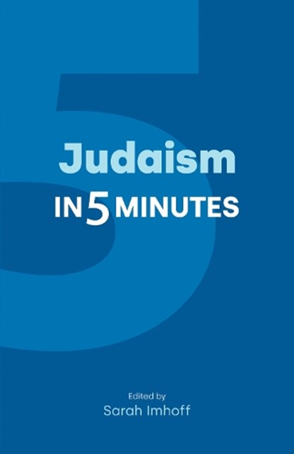 Judaism in Five Minutes, Sarah Imhoff - Paperback - 9781800506985