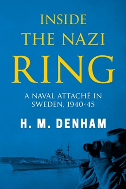 Inside the Nazi Ring, H M Denham - Paperback - 9781800550698