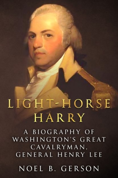 Light-Horse Harry, Noel B Gerson - Paperback - 9781800552470