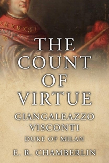 The Count Of Virtue, E R Chamberlin - Paperback - 9781800554733