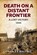 Death on a Distant Frontier: A Lost Victory, 1944, Charles Whiting - Paperback - 9781800558090