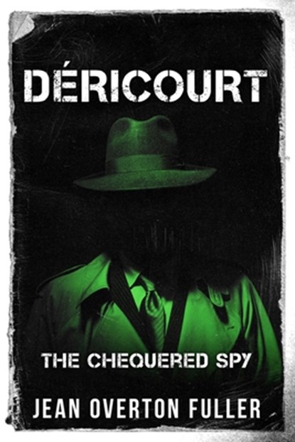Déricourt: The Chequered Spy, Jean Overton Fuller - Paperback - 9781800558311